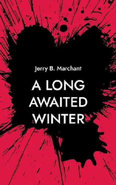 A Long Awaited Winter by Jerry B. Marchant
