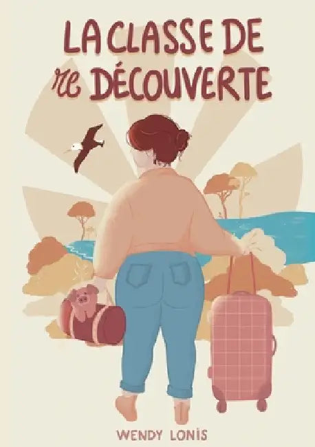La classe de redécouverte by Lonis, Wendy