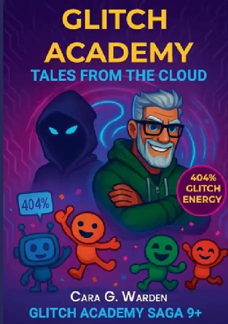 Glitch Academy: Tales from the Cloud by G. Warden, Cara