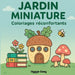 Jardin Miniature: Coloriages réconfortants by Cosy Hygge