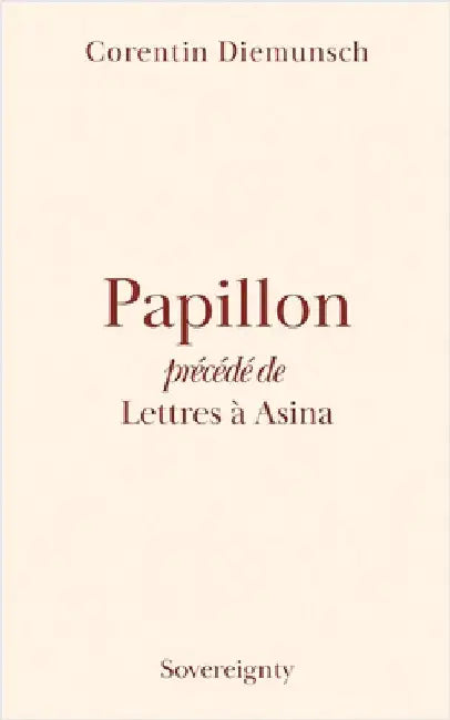 Papillon: précédé de Lettres à Asina by Diemunsch, Corentin