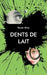 Dents de lait by Rosie Alias