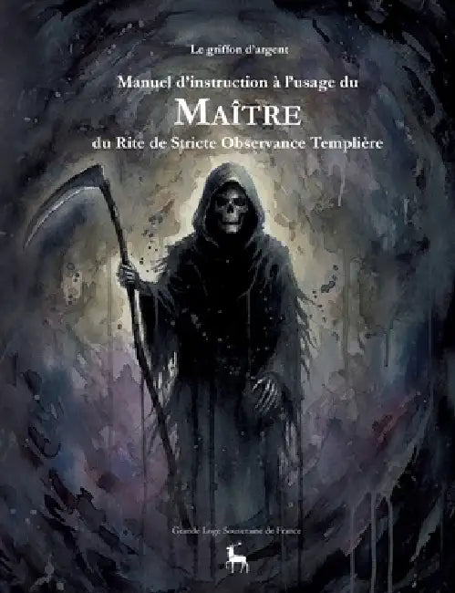 Manuel d'instruction à l'usage du Maître du Rite de Stricte Observance Templière by Le Griffon D'Argent