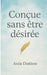 Conçue sans être désirée: C'Est Mon Histoire by Assia Diakiese