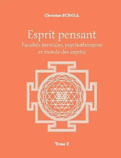 Esprit pensant: Facultés mentales, psychothérapies et monde des esprits by Christian Scholl