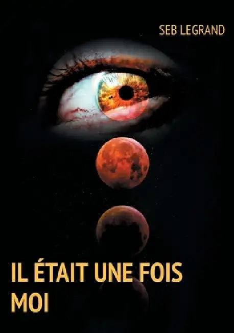 Il était une fois moi: Une enfance brisée by Seb Legrand