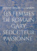 Les femmes de Romain Gary, séducteur passionné: Théâtre des passions by Jocelyne Laplagne, Guy Laplagne