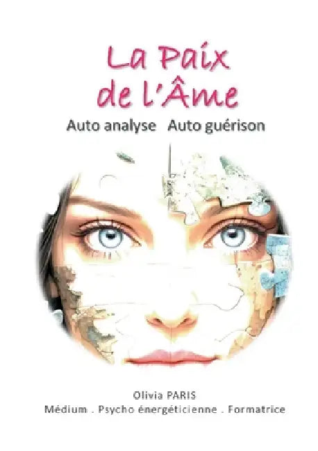 La paix de l'âme: Auto Analyse Auto Guerison by Olivia Paris