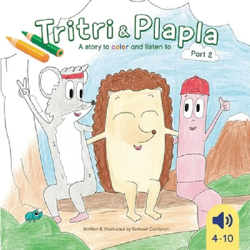 Tritri & Plapla - A story to color and listen to: Part 2 by Samuel Cambron