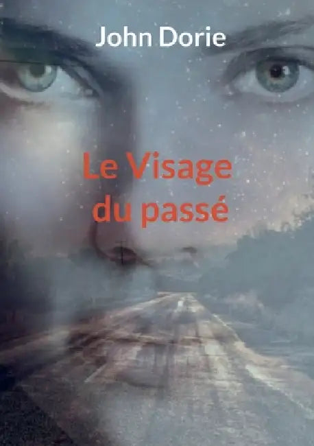 Le Visage du passé by John Dorie