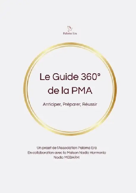 Le guide 360° de la PMA: Anticiper, Préparer, Réussir by Nadia Mebarki