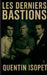 Les Derniers Bastions by Isopet, Quentin