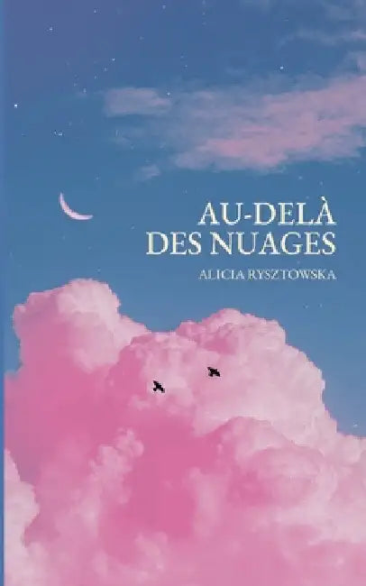 Au-delà des nuages by Rysztowska, Alicia