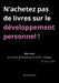 N'achetez pas de livres sur le développement personnel !: Bon Jour, le carnet pratique pour enfin changer (vraiment) ! by Bourgouin, Pierre