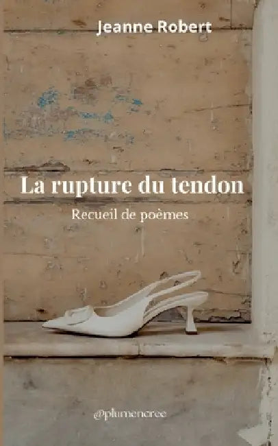 La rupture du tendon by Robert, Jeanne