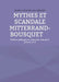Mythes et scandale Mitterrand-Bousquet: Théâtre politique et mémoriel, volume 2, pièces 3 et 4 by Jocelyne Laplagne, Guy Laplagne