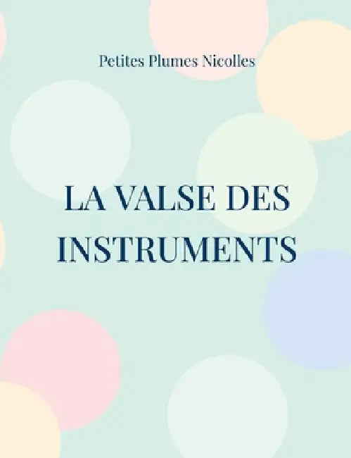 La Valse des Instruments by Petites Plumes Nicolles