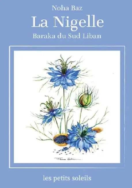 La Nigelle: Graine de la Baraka by Noha Baz
