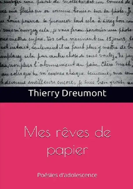 Mes rêves de papier: Poésies d'adolescence by Thierry Dreumont