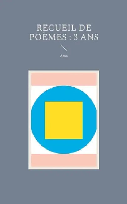 Recueil de Poèmes: 3 ans by Amo 