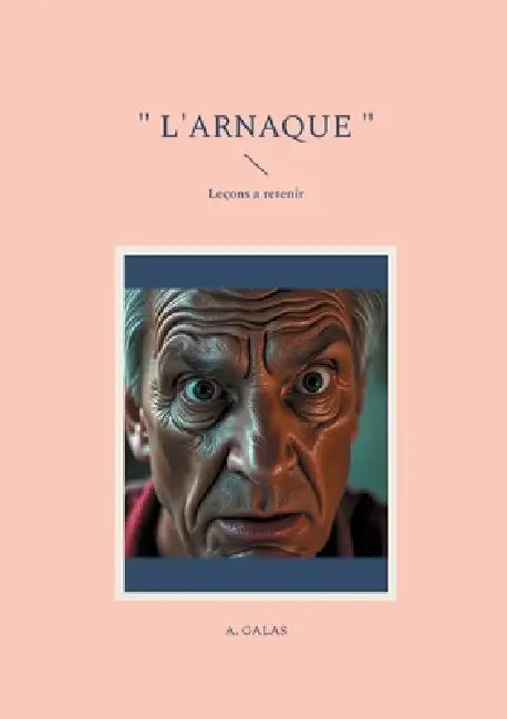 " L'arnaque ": Leçons a retenir by A. Galas