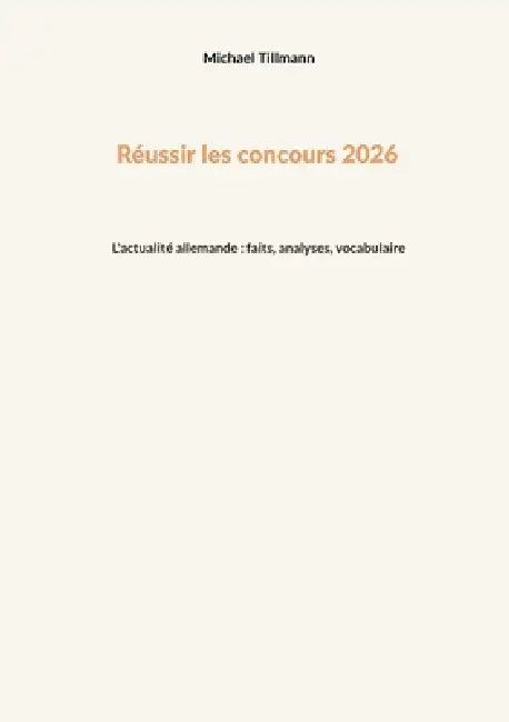 Réussir les concours 2026: L'actualité allemande: faits, analyses, vocabulaire by Michael Tillmann