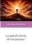 La spécificité du christianisme ! by Jean Marie Elie Setbon
