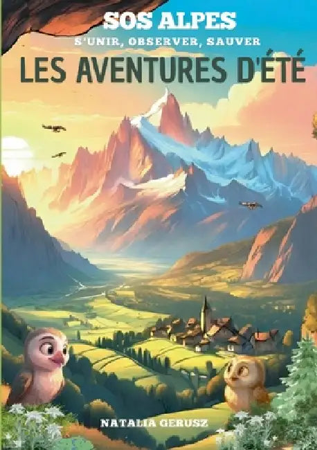 SOS Alpes s'unir, observer, sauver: Les Aventures d'Été by Natalia Gerusz