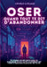 Oser quand tout te dit d'abandonner: Un voyage escape game pour un accompagnement social stratégique qui t'aide à affronter tes défis et réinventer to by Ophélie G. Pelage
