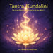 Tantra, Kundalini: De la pulsion à l'acte sacré et au-delà ! by Yam Derriche Ometeotl