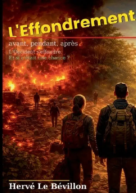 L'Effondrement, avant, pendant, après.: L'Occident s'effondre. Et si c'était une chance ? by Hervé Le Bévillon