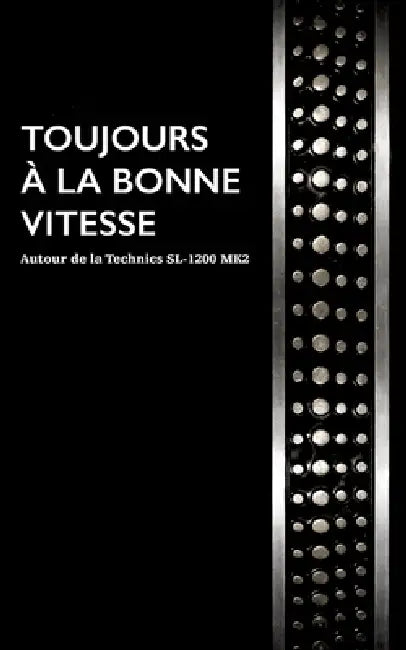 Toujours à la bonne vitesse: Autour de la Technics SL-1200 MK2 by Fabrice Grenon
