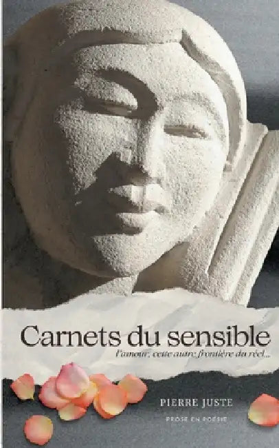 Carnets du sensible: L'amour, cette autre frontière du réel by Pierre Juste