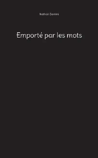 Emporté par les mots by Nathan Domini