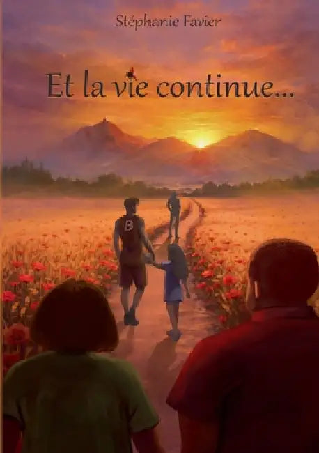 Et la vie continue by Stéphanie Favier