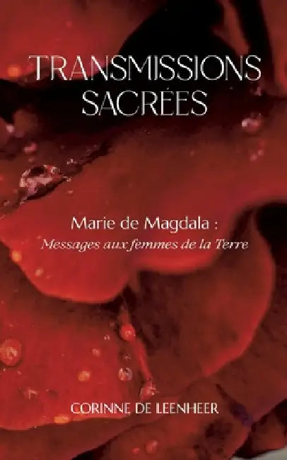 Marie de Magdala: Messages aux femmes de la Terre by Corinne de Leenheer