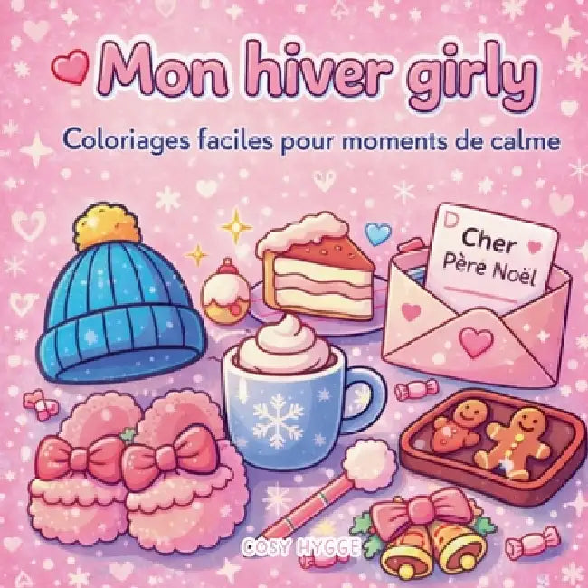 Mon hiver girly: Coloriages faciles pour moments de calme by Cosy Hygge