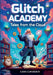 Glitch Academy: Tales from the Cloud by Cara G. Warden