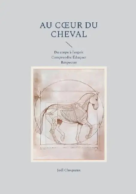 Au coeur du cheval: Du corps à l'esprit Comprendre Éduquer Respecter by Joël Choqueux