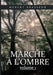 Marche à l'ombre: Tome 1 by Robert Brasseur