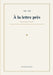 A la lettre près: Une lecture du Tanakh by Nicolas Ducardonnet