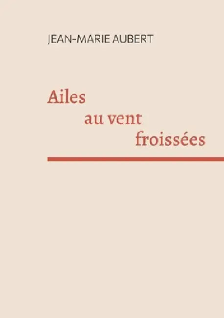Ailes au vent froissées by Jean-Marie Aubert