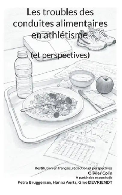 Les troubles des conduites alimentaires en athlétisme (et perspectives) by Olivier Colin, Petra Bruggeman, Hanna Aerts