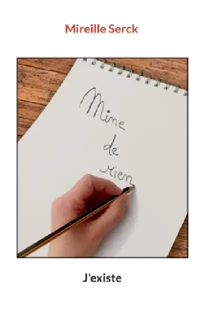 Mine de rien: J'existe by Mireille Serck