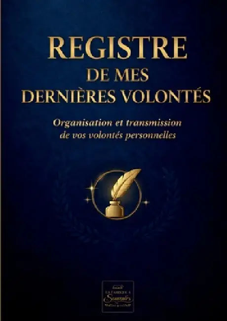 Registre de mes derniers souhaits et dernières volontés: Registre de vos dernières volontés et planificateur décès: centralisez vos informations perso by La Fabrique À. Souvenirs