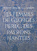 Les femmes de Georges Perec, des passions hantées: Théâtre des passions by Jocelyne Laplagne, Guy Laplagne