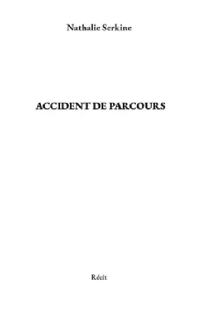 Accident de parcours by Serkine, Nathalie