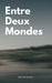 Entre Deux Mondes by Wael Ben Souda