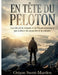 En tête du peloton: Les cles de la réussite et de l'épanouissement par la force du caractère et la volonté by Orison Swett-Marden