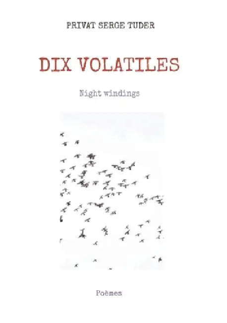 Dix Volatiles: Night windings by Privat Serge Tuder